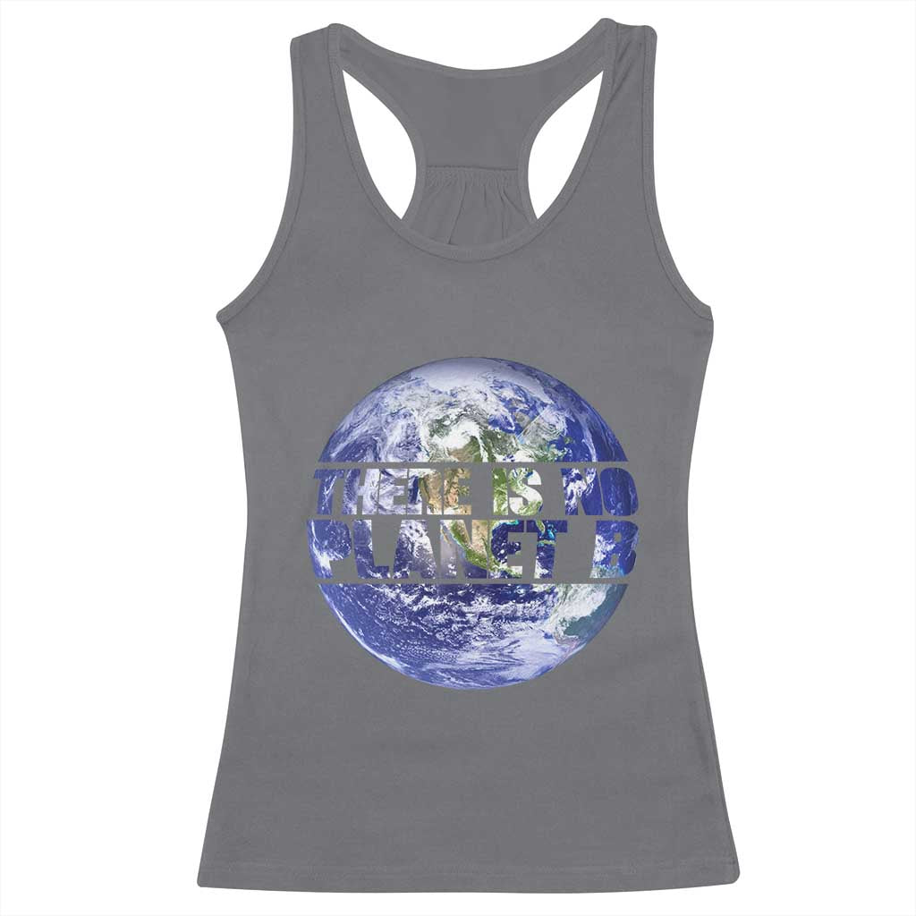 There Is No Planet B Racerback Tank Top Earth Day Environmental Awareness Gift