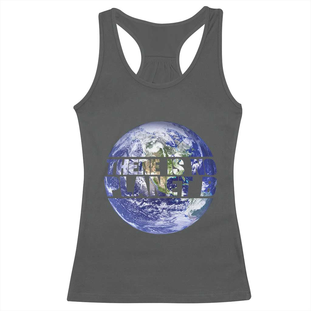 There Is No Planet B Racerback Tank Top Earth Day Environmental Awareness Gift