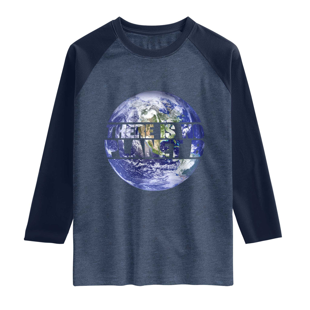 There Is No Planet B Raglan Shirt Earth Day Environmental Awareness Gift