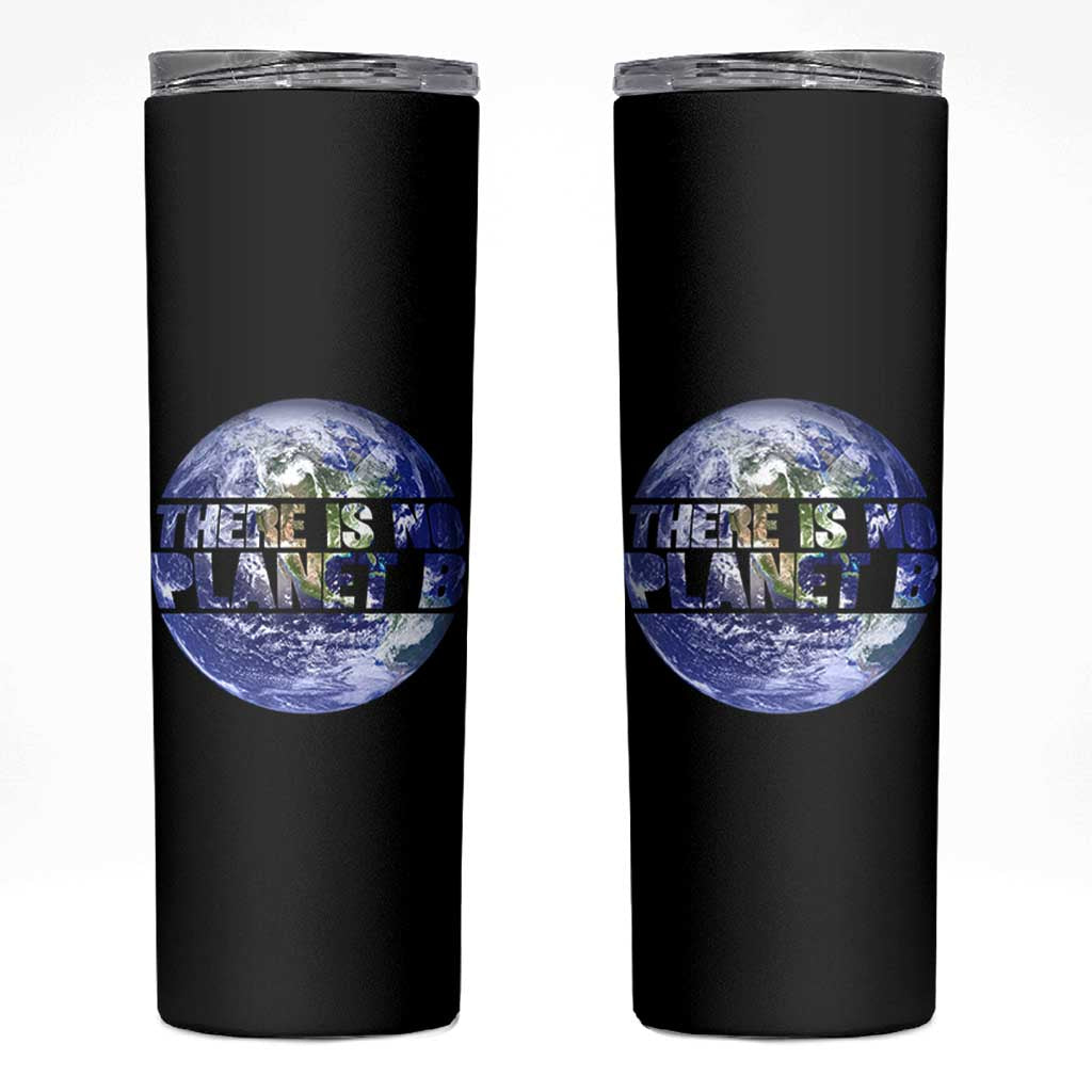 There Is No Planet B Skinny Tumbler Earth Day Environmental Awareness Gift