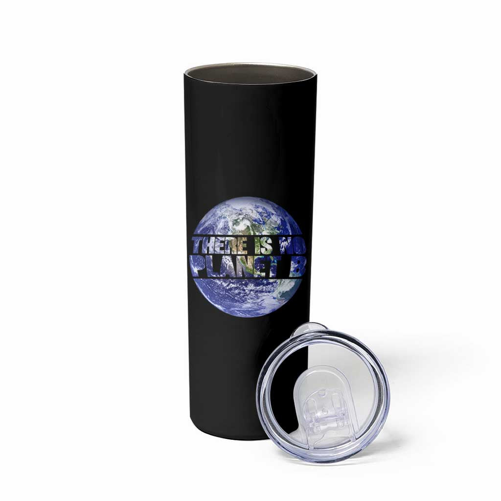 There Is No Planet B Skinny Tumbler Earth Day Environmental Awareness Gift
