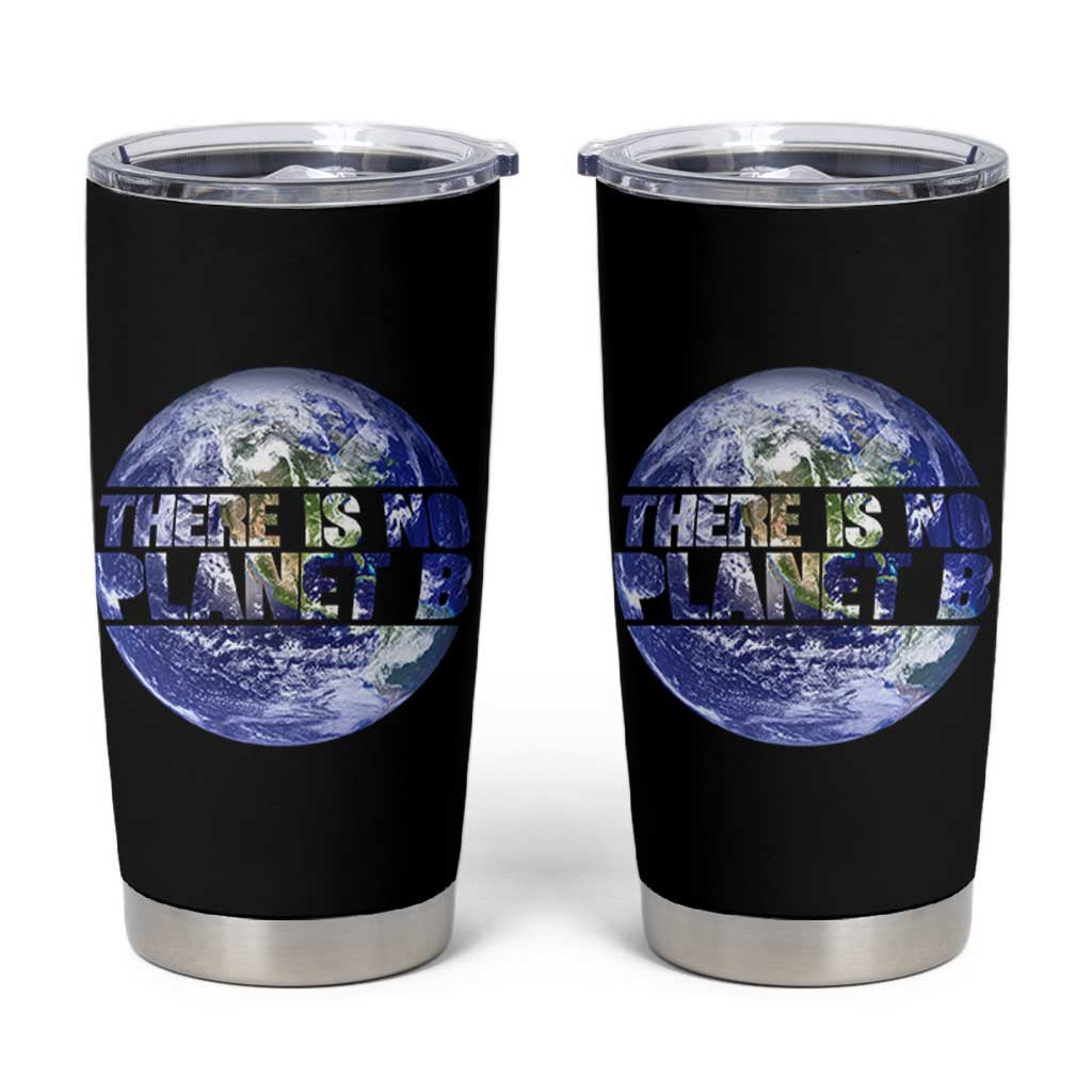 There Is No Planet B Tumbler Cup Earth Day Environmental Awareness Gift