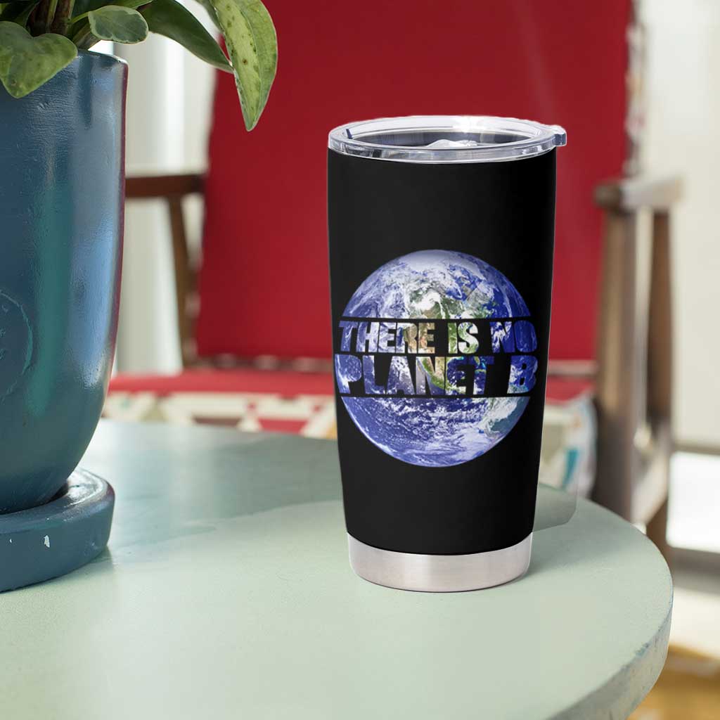 There Is No Planet B Tumbler Cup Earth Day Environmental Awareness Gift