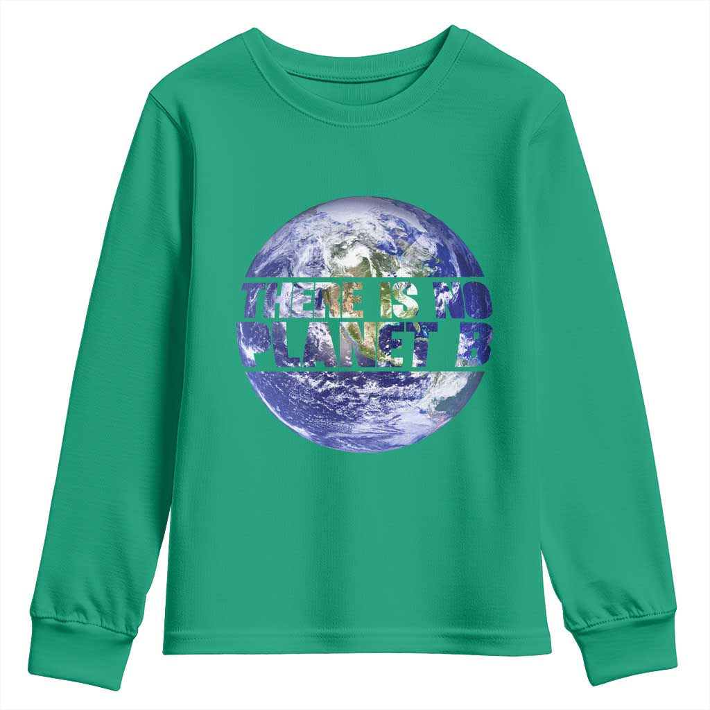 There Is No Planet B Youth Sweatshirt Earth Day Environmental Awareness Gift