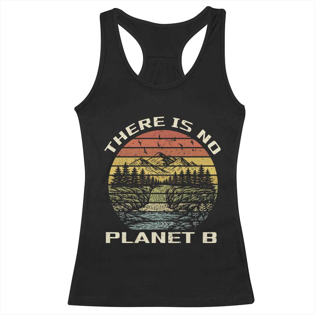Nature Lover Shirt, Earth Day Gift, Save the Planet Shirt, Nature T-Shirt, Nature Lover Gift, Outdoor Environment Shirts, No Planet B Shirt Racerback Tank Top