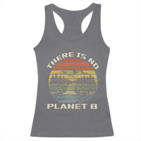Nature Lover Shirt, Earth Day Gift, Save the Planet Shirt, Nature T-Shirt, Nature Lover Gift, Outdoor Environment Shirts, No Planet B Shirt Racerback Tank Top