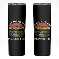 Nature Lover Shirt, Earth Day Gift, Save the Planet Shirt, Nature T-Shirt, Nature Lover Gift, Outdoor Environment Shirts, No Planet B Shirt Skinny Tumbler