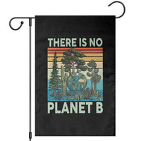 Vintage There Is No Planet B Earth Day Gift Garden Flag