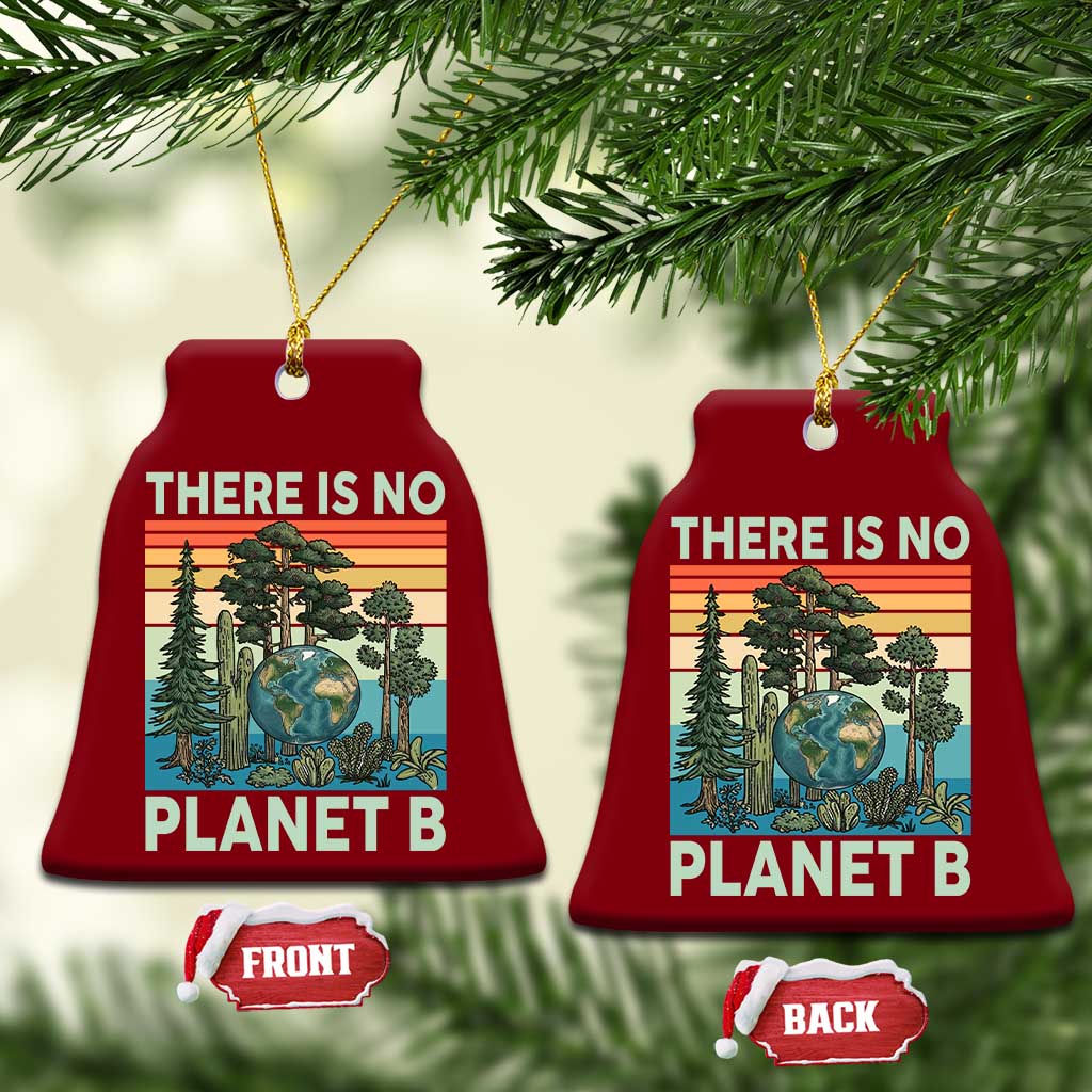 Vintage There Is No Planet B Earth Day Gift Ceramic Ornament