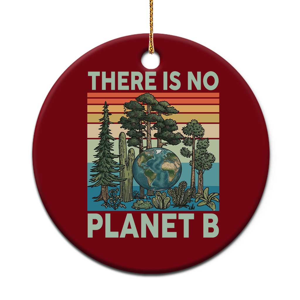 Vintage There Is No Planet B Earth Day Gift Ceramic Ornament
