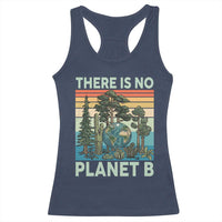 Vintage There Is No Planet B Earth Day Gift Racerback Tank Top