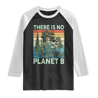 Vintage There Is No Planet B Earth Day Gift Raglan Shirt