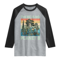 Vintage There Is No Planet B Earth Day Gift Raglan Shirt