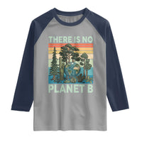 Vintage There Is No Planet B Earth Day Gift Raglan Shirt