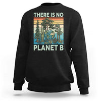 Vintage There Is No Planet B Earth Day Gift Sweatshirt