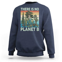 Vintage There Is No Planet B Earth Day Gift Sweatshirt
