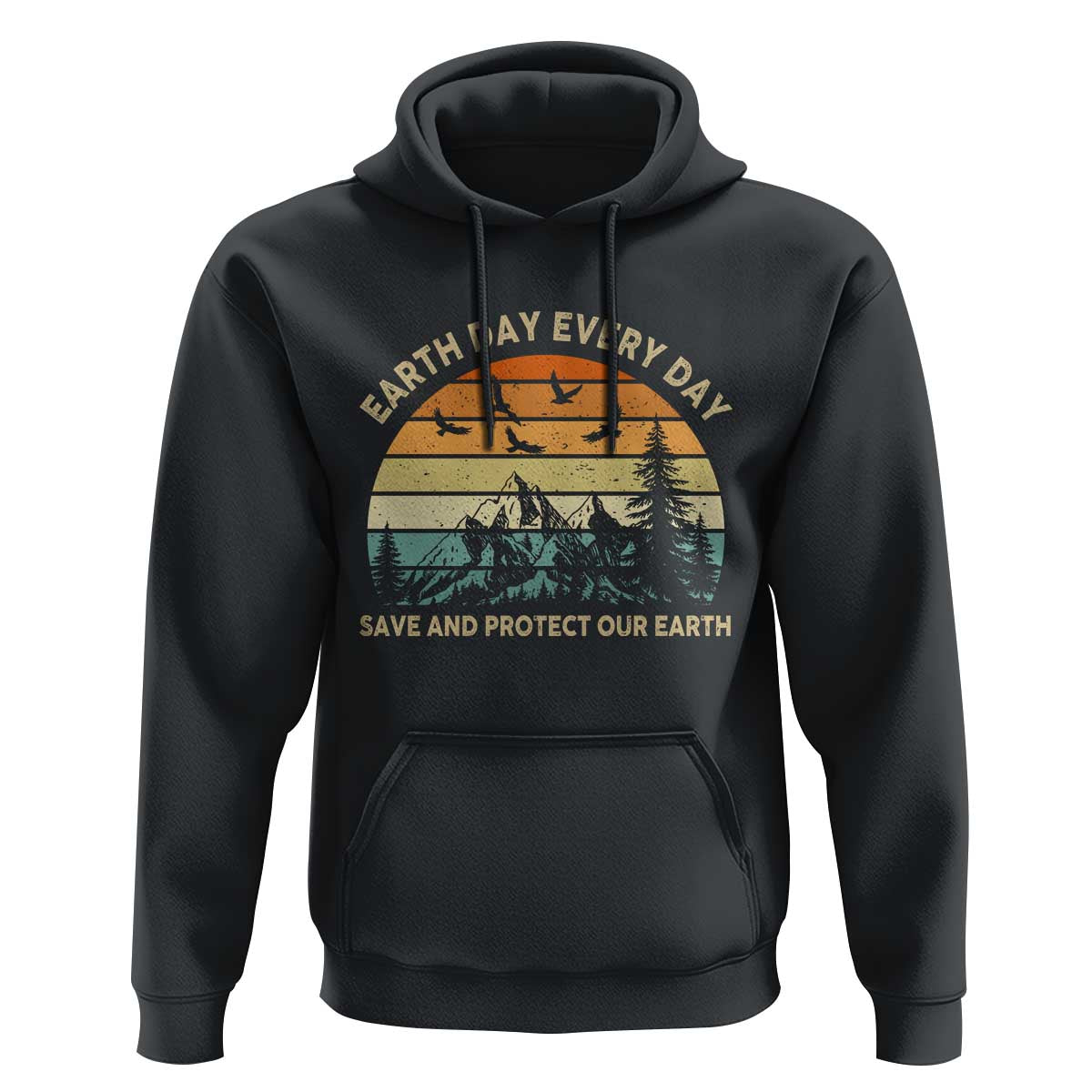 Earth Day Everyday Hoodie Save And Protect Our Earth