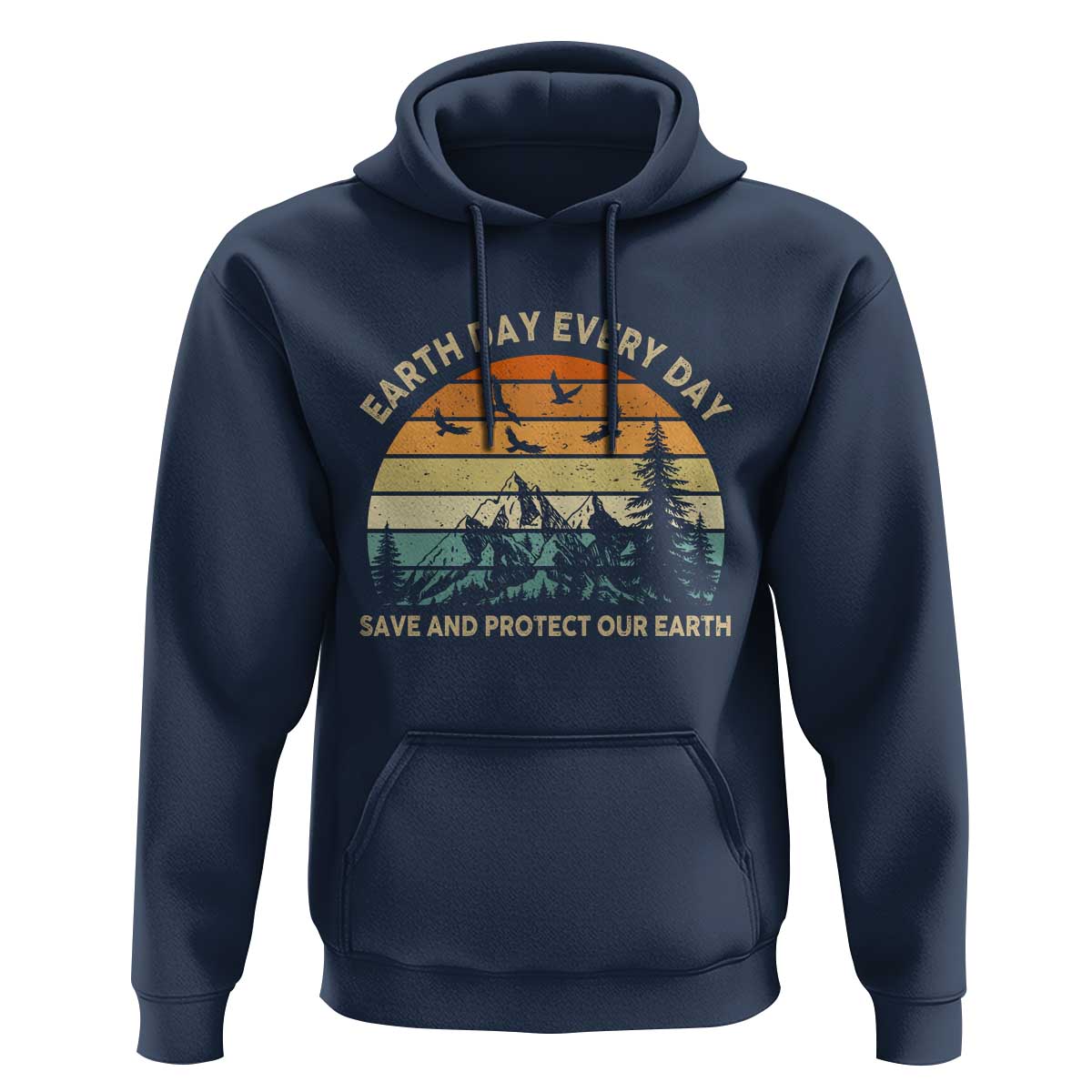 Earth Day Everyday Hoodie Save And Protect Our Earth