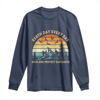 Earth Day Everyday Long Sleeve Shirt Save And Protect Our Earth