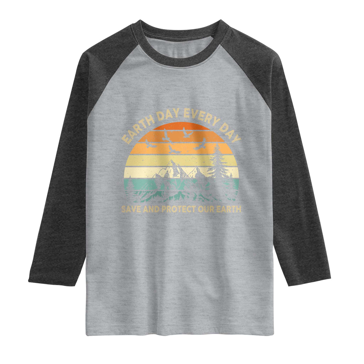 Earth Day Everyday Raglan Shirt Save And Protect Our Earth