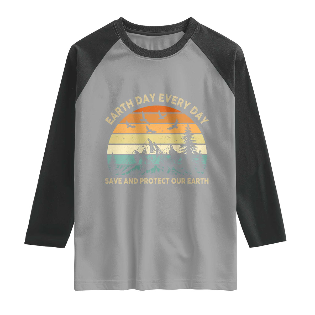 Earth Day Everyday Raglan Shirt Save And Protect Our Earth