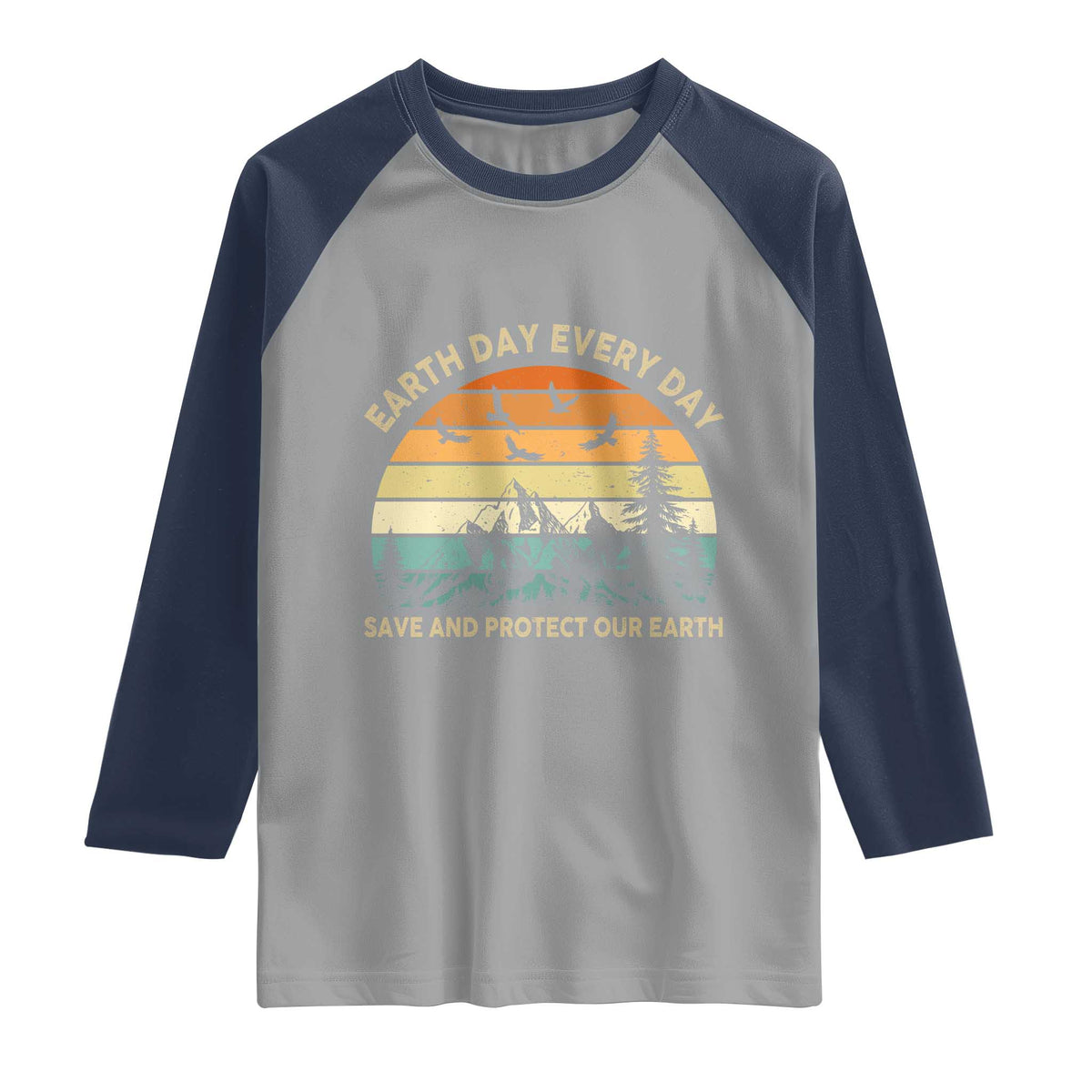 Earth Day Everyday Raglan Shirt Save And Protect Our Earth