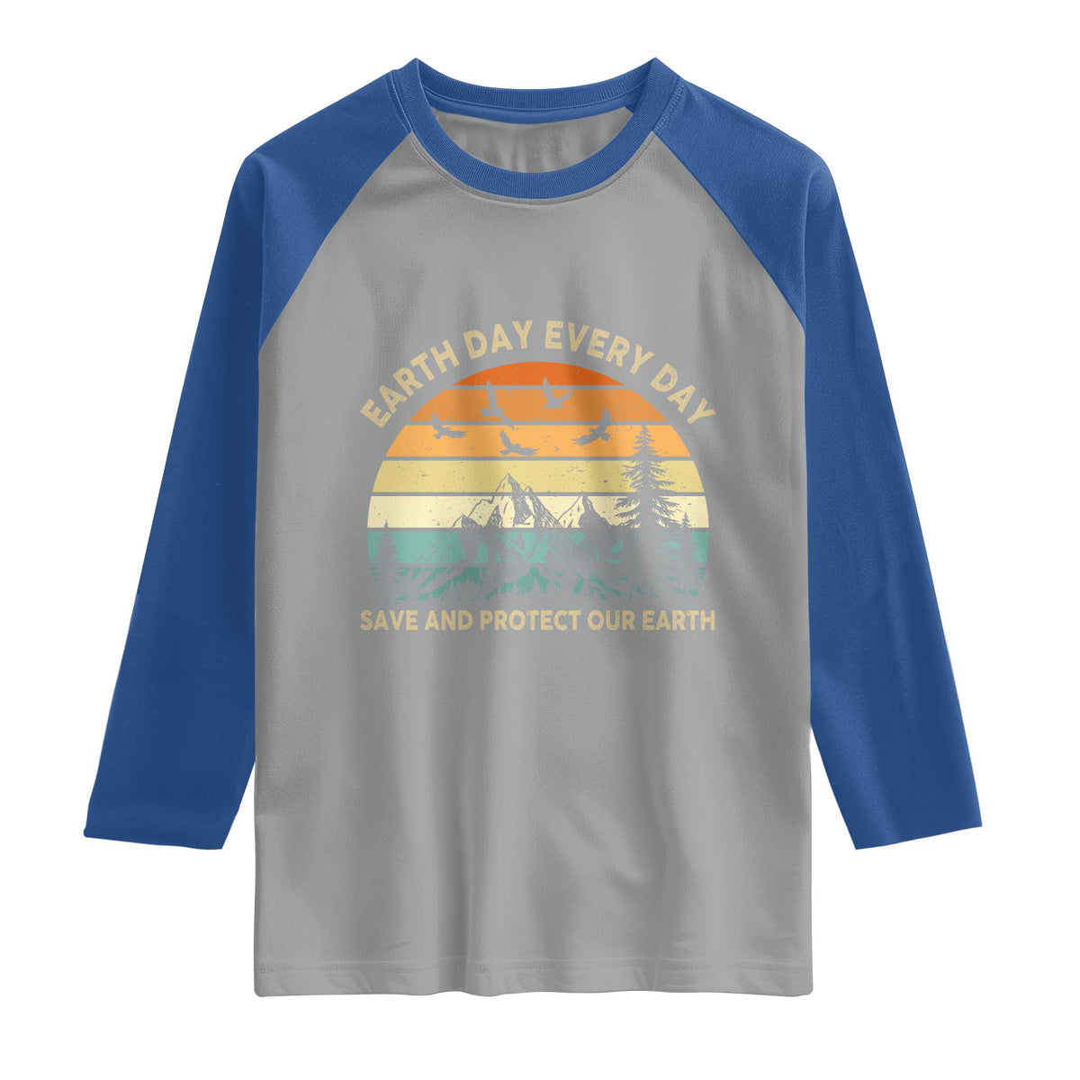 Earth Day Everyday Raglan Shirt Save And Protect Our Earth