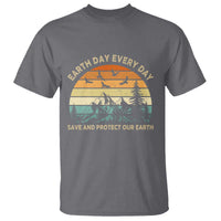 Earth Day Everyday T Shirt Save And Protect Our Earth