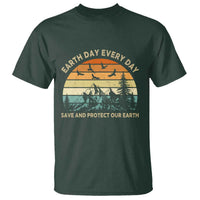 Earth Day Everyday T Shirt Save And Protect Our Earth