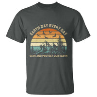 Earth Day Everyday T Shirt Save And Protect Our Earth