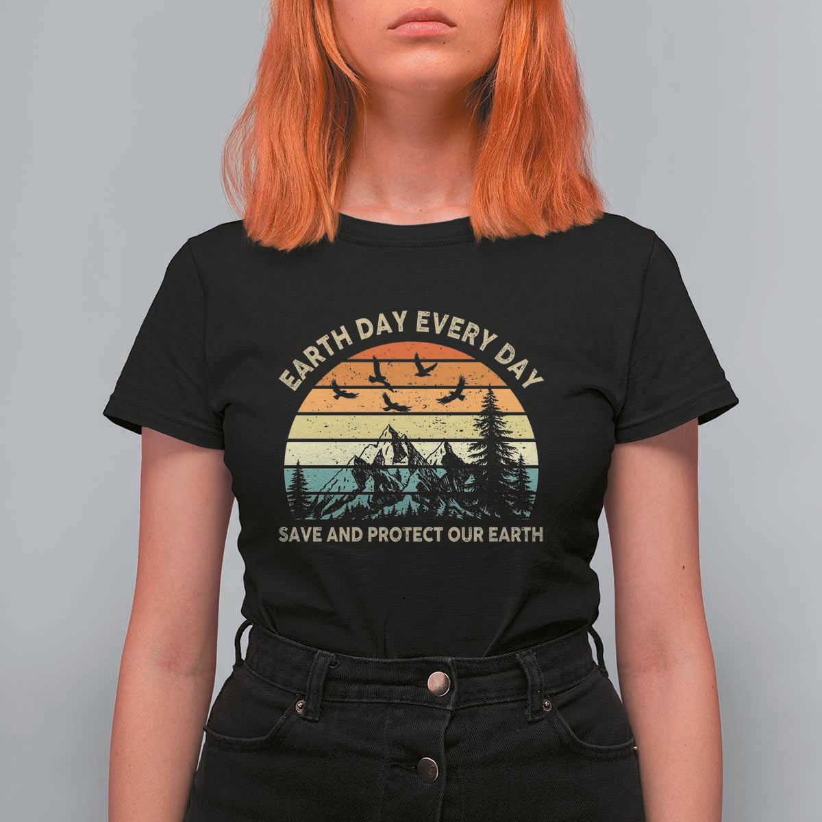 Earth Day Everyday T Shirt For Women Save And Protect Our Earth