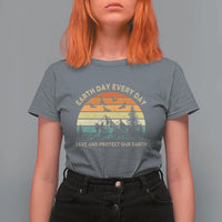 Earth Day Everyday T Shirt For Women Save And Protect Our Earth