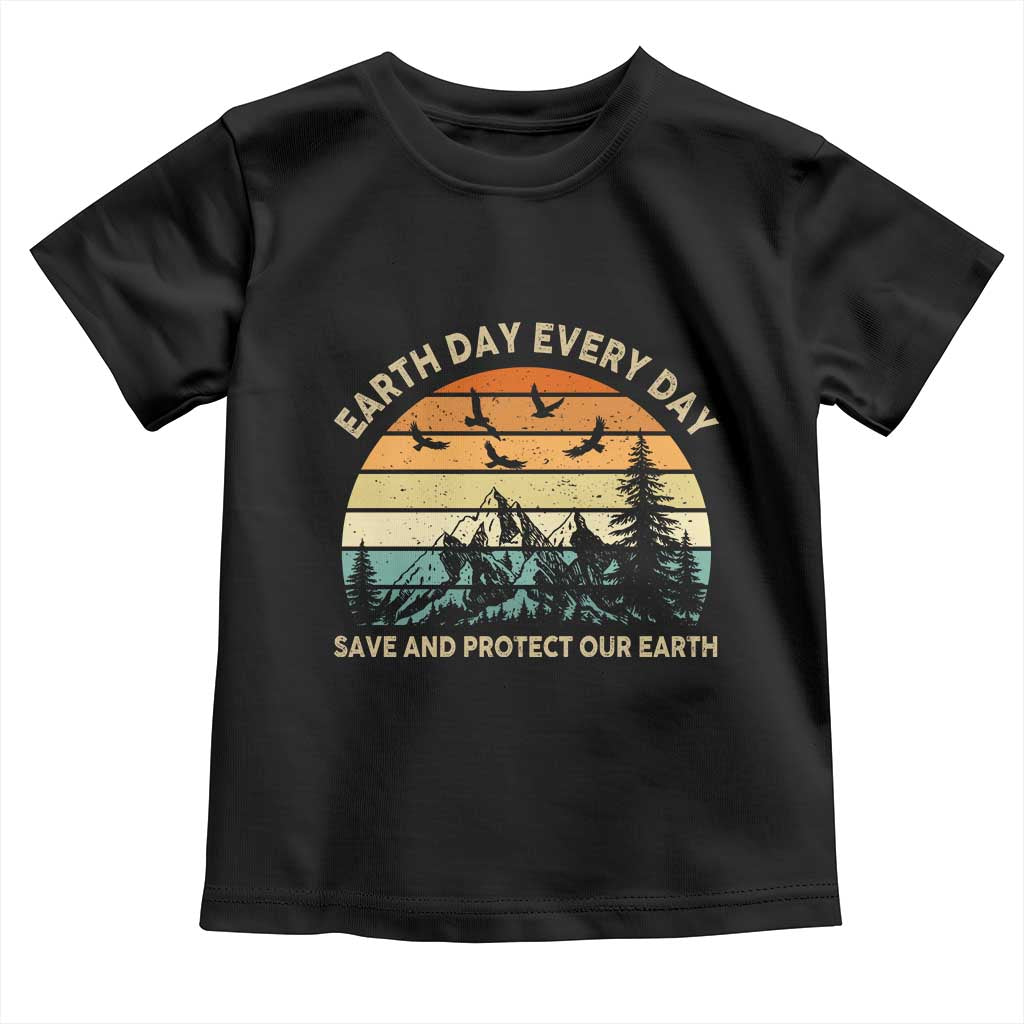 Earth Day Everyday Toddler T Shirt Save And Protect Our Earth