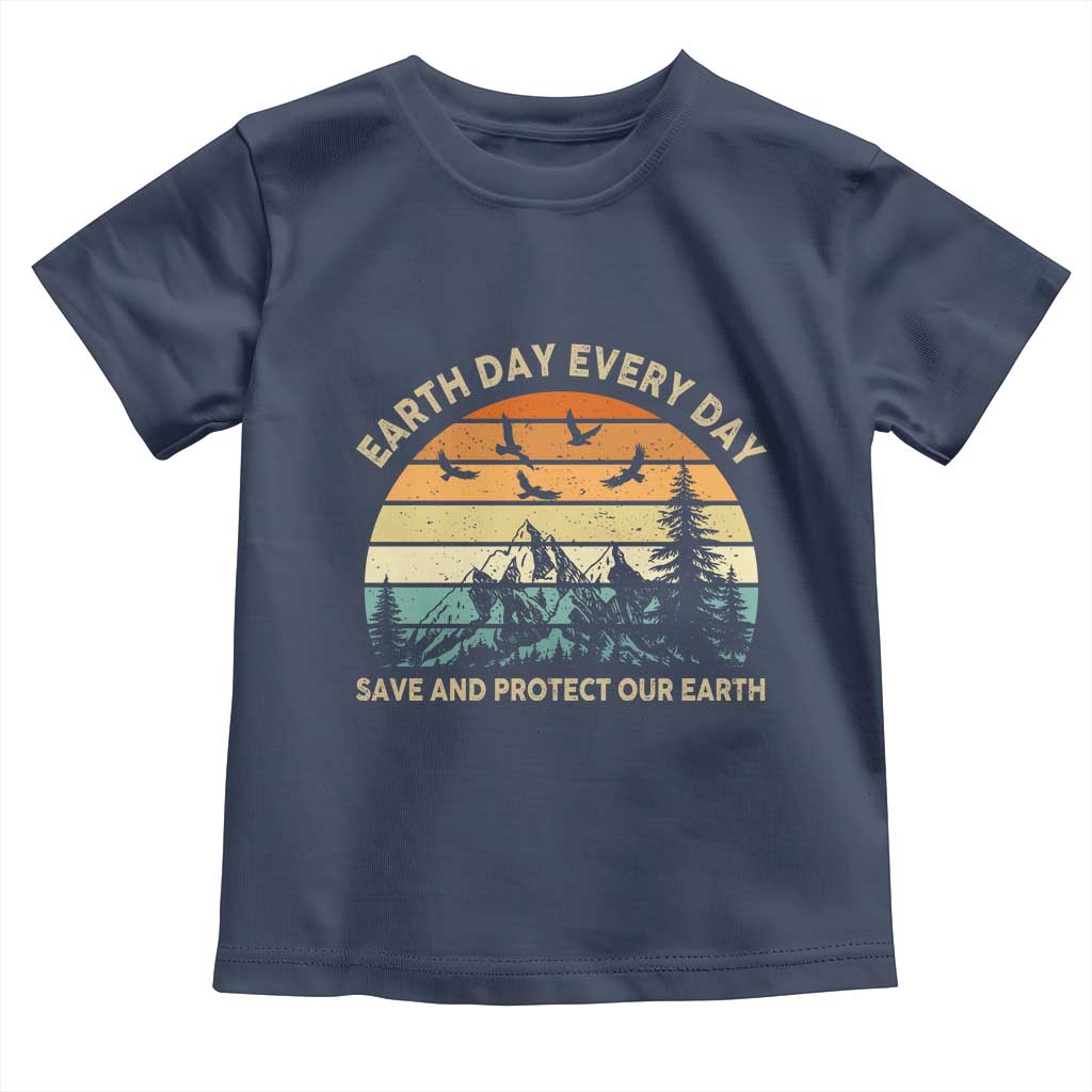 Earth Day Everyday Toddler T Shirt Save And Protect Our Earth
