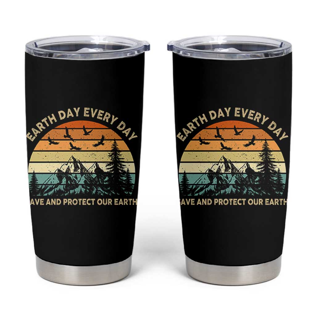 Earth Day Everyday Tumbler Cup Save And Protect Our Earth