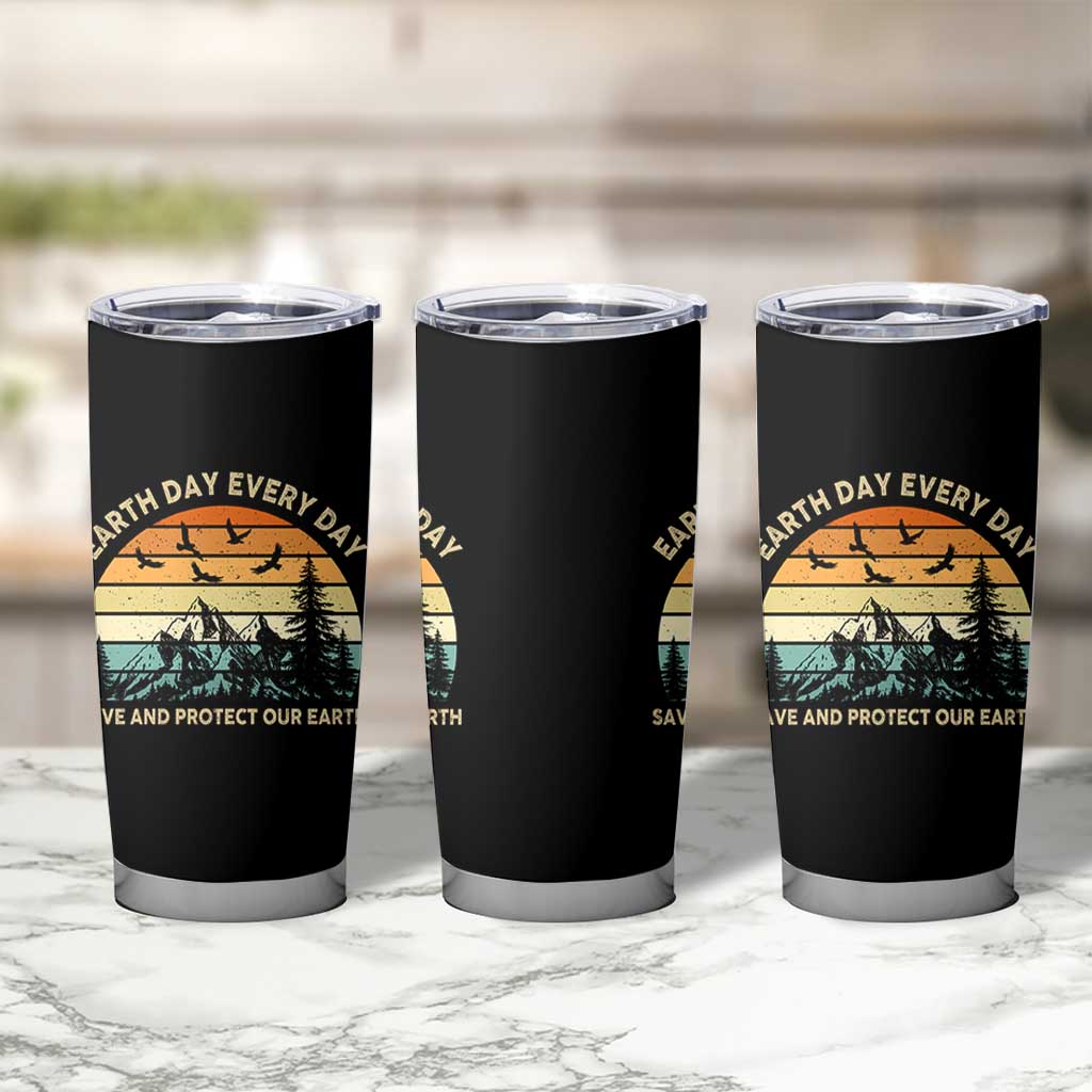 Earth Day Everyday Tumbler Cup Save And Protect Our Earth