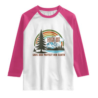 Earth Day Everyday Raglan Shirt Save The Planet Nature Lover Gift