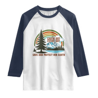 Earth Day Everyday Raglan Shirt Save The Planet Nature Lover Gift