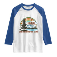 Earth Day Everyday Raglan Shirt Save The Planet Nature Lover Gift