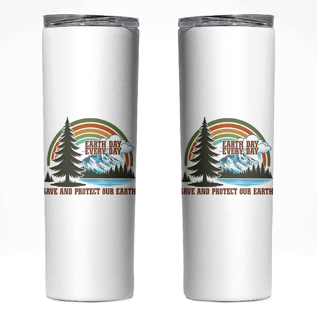 Earth Day Everyday Skinny Tumbler Save The Planet Nature Lover Gift