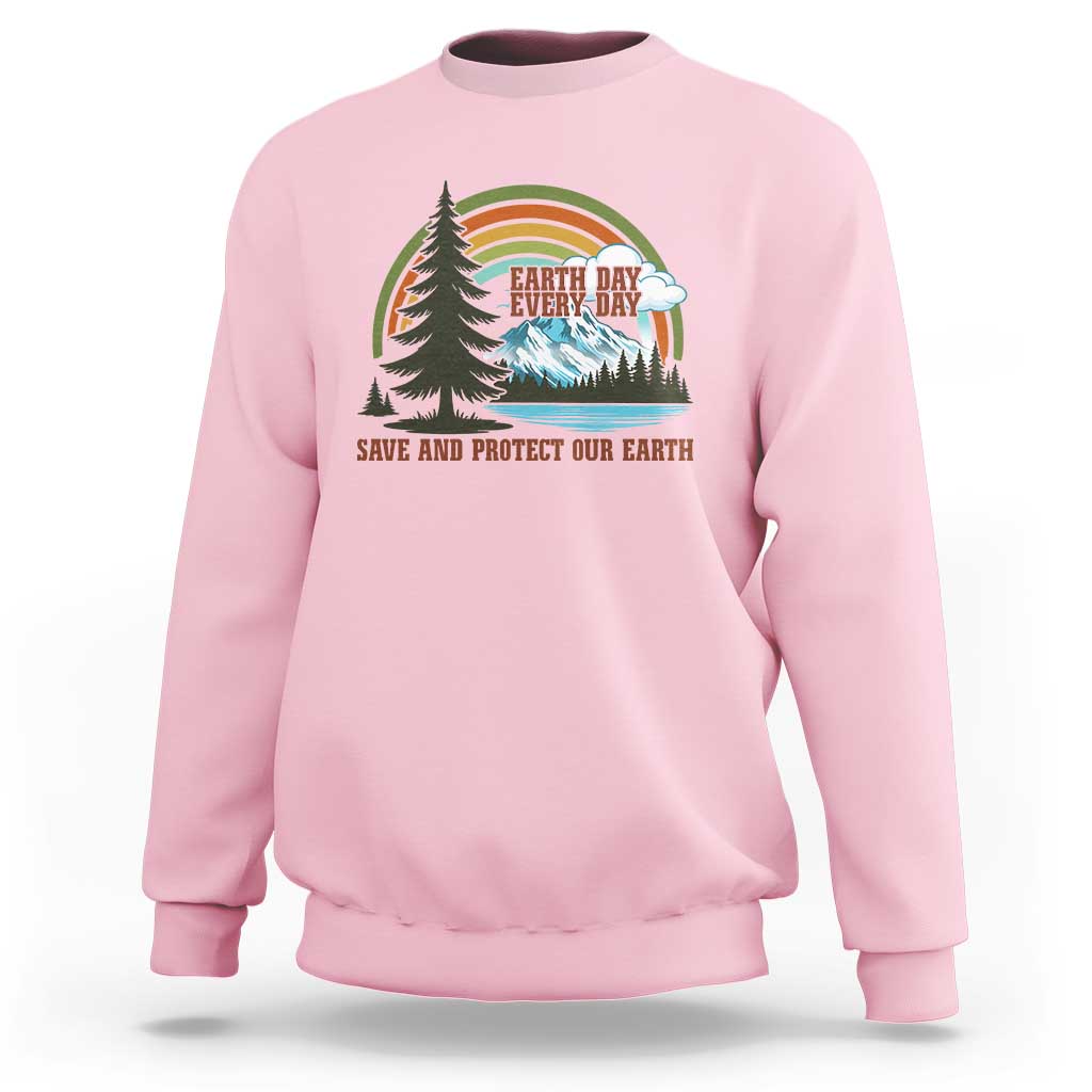Earth Day Everyday Sweatshirt Save The Planet Nature Lover Gift