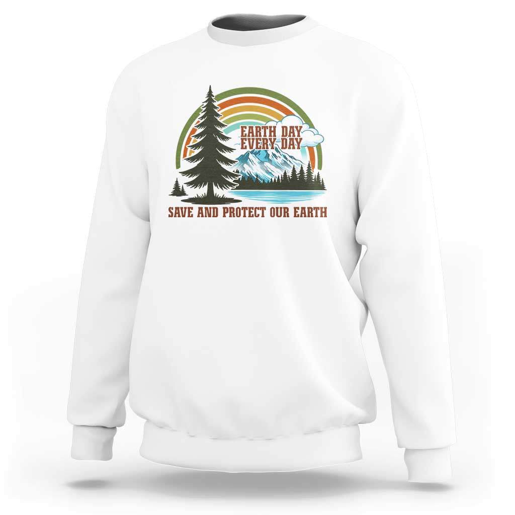 Earth Day Everyday Sweatshirt Save The Planet Nature Lover Gift