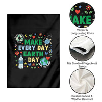 Make Every Day Earth Day Student Gift Garden Flag Environmental Awareness
