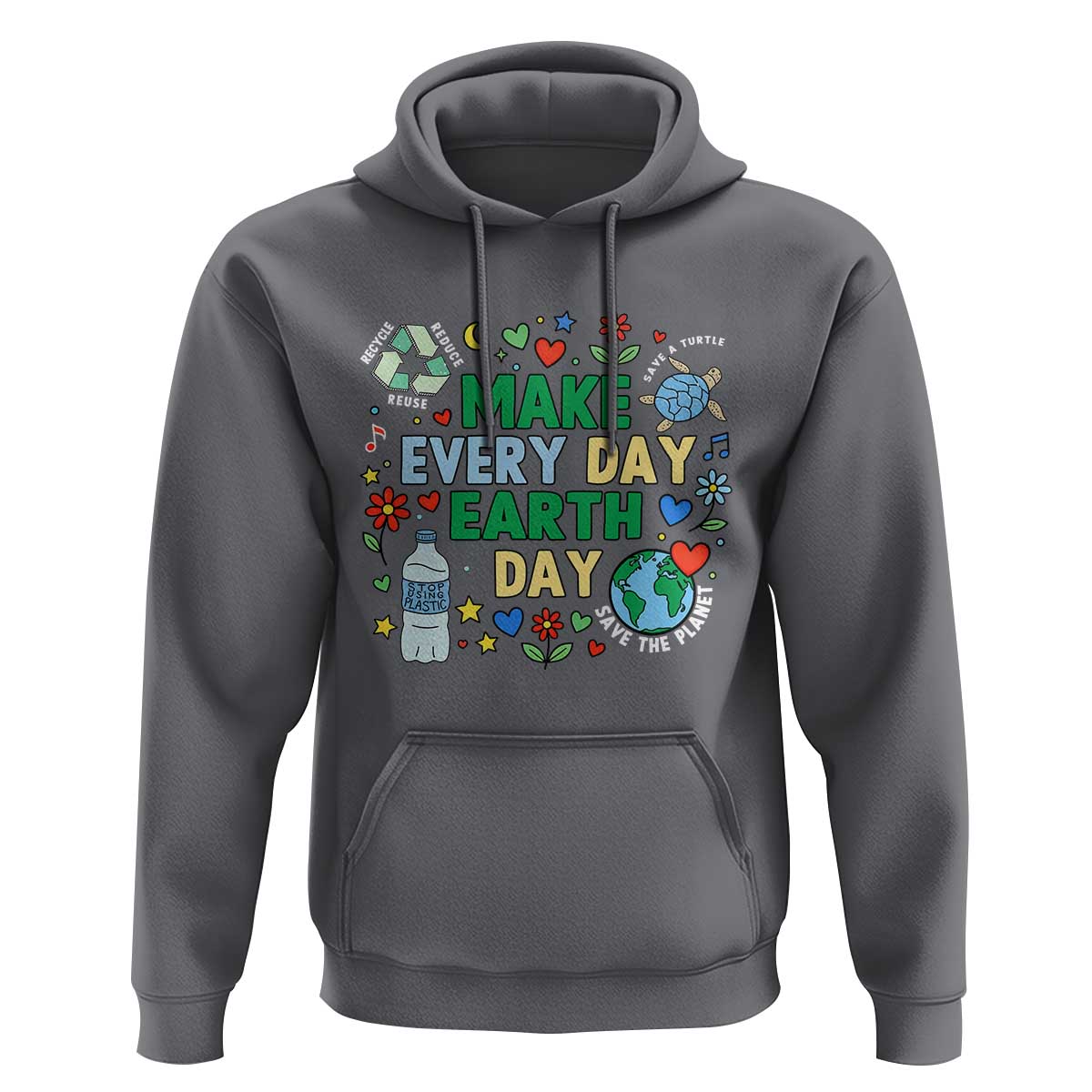 Make Every Day Earth Day Student Gift Hoodie Environmental Awareness
