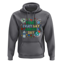 Make Every Day Earth Day Student Gift Hoodie Environmental Awareness