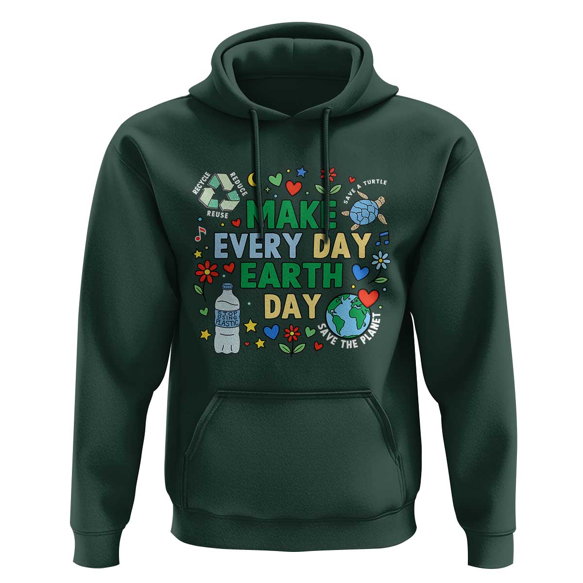 Make Every Day Earth Day Student Gift Hoodie Environmental Awareness