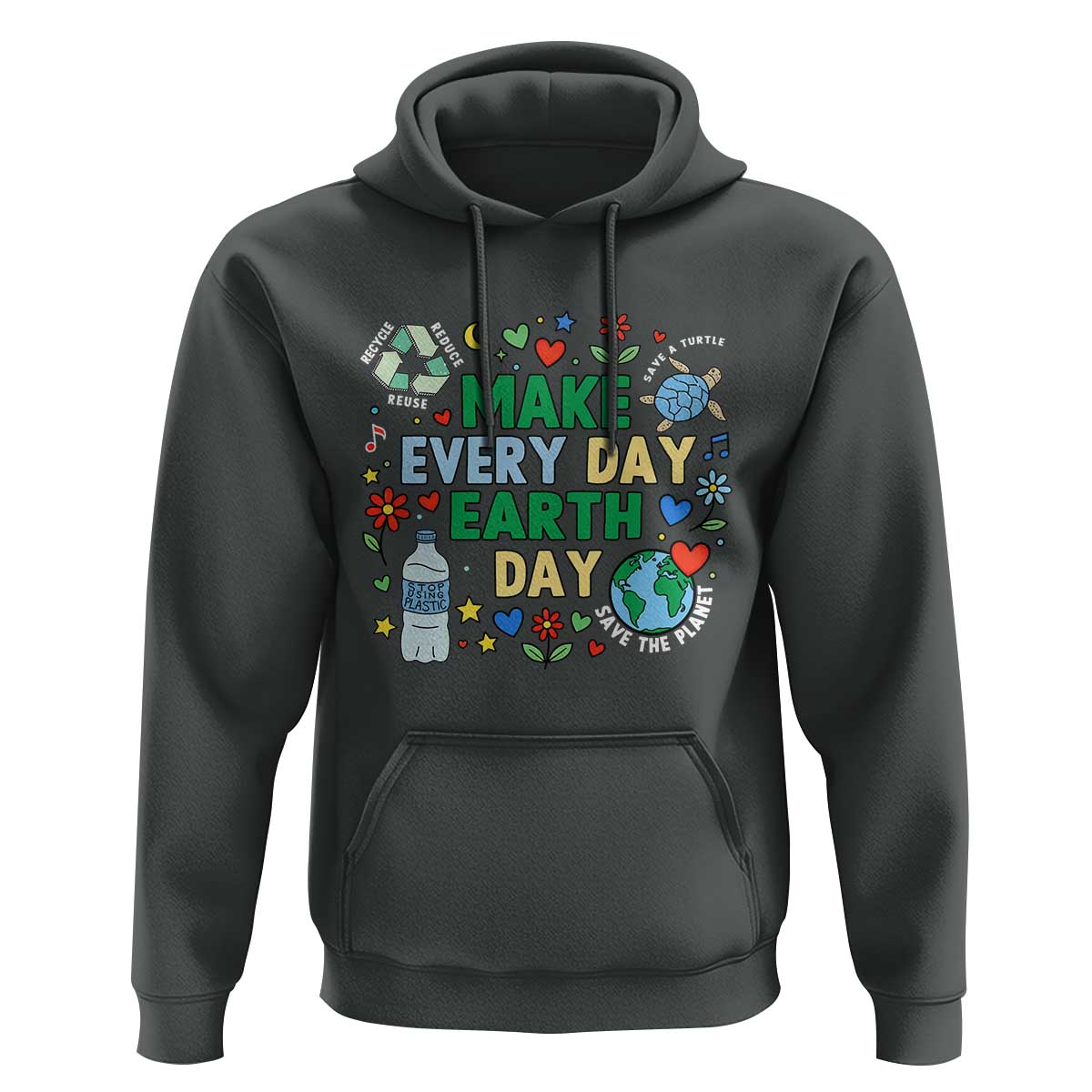 Make Every Day Earth Day Student Gift Hoodie Environmental Awareness