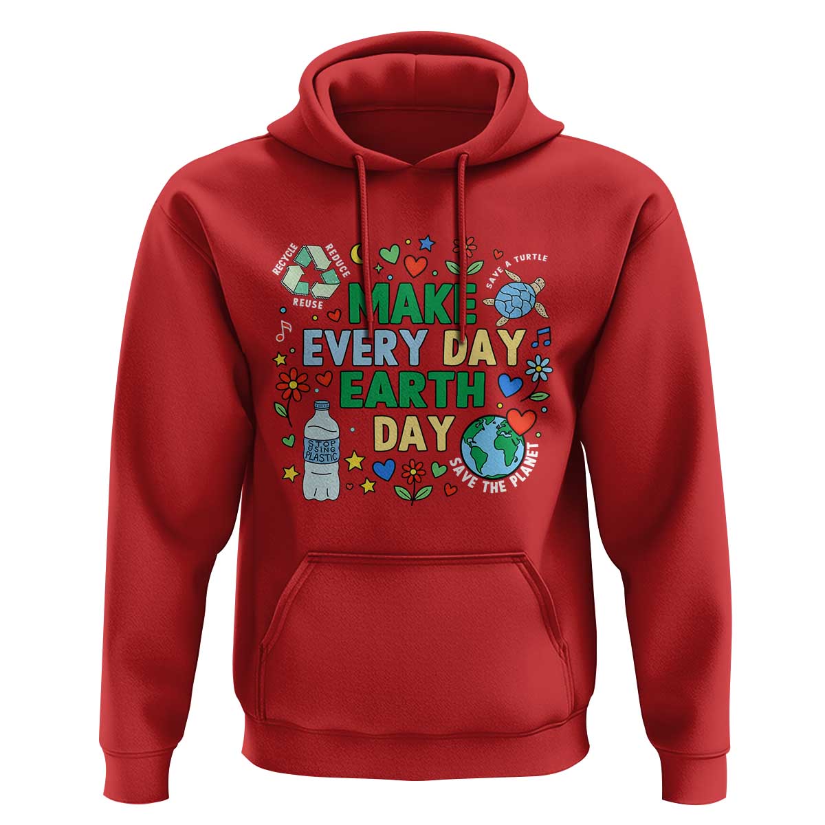 Make Every Day Earth Day Student Gift Hoodie Environmental Awareness