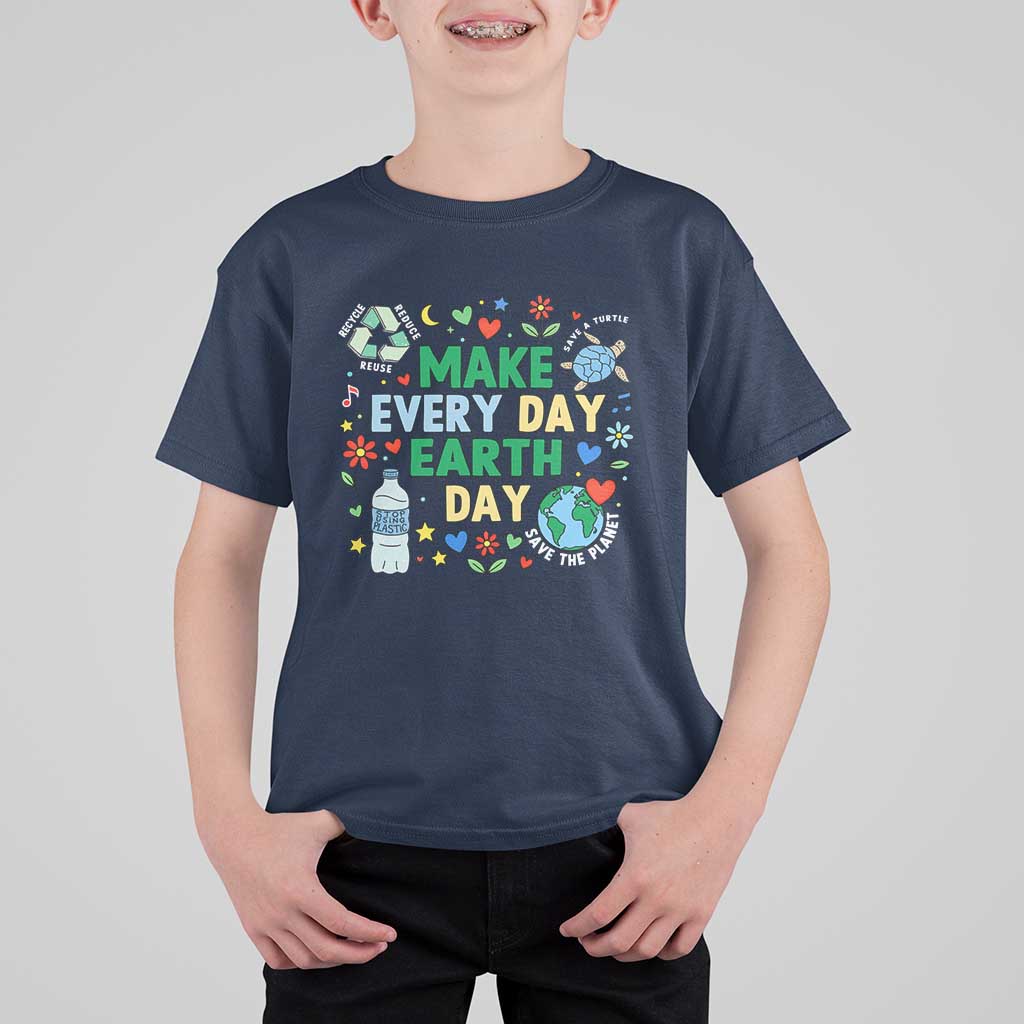Make Every Day Earth Day Student Gift T Shirt For Kid Environmental Awareness