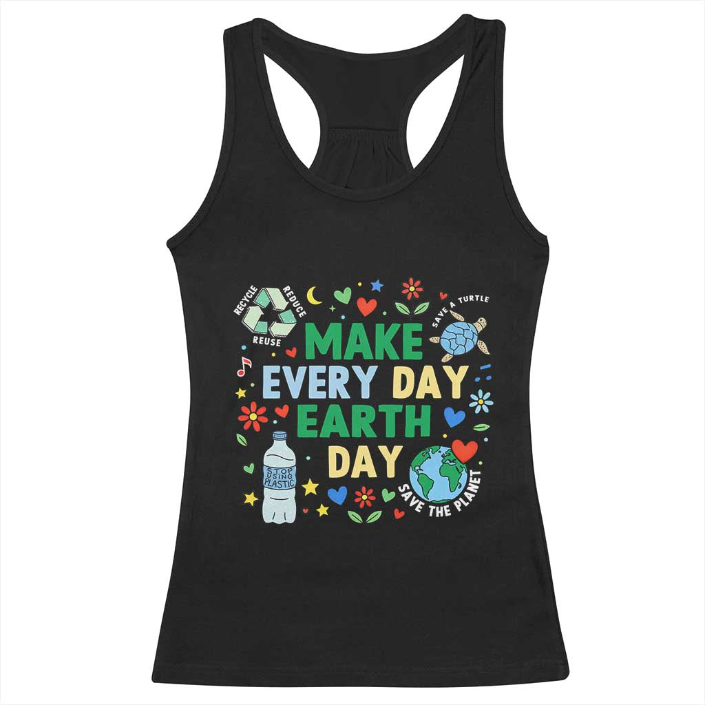 Make Every Day Earth Day Student Gift Racerback Tank Top Environmental Awareness